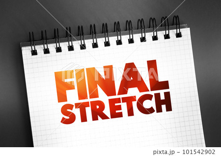 Final Stretch text quote on notepad, concept background Final Stretch text quote on notepad, concept background 101542902