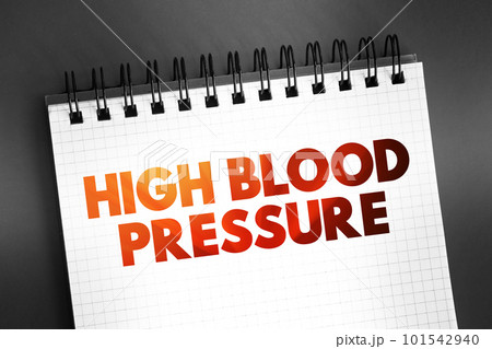 High blood pressure - hypertension, is blood pressure that is higher than normal, text on notepad, concept background High blood pressure - hypertension, is blood pressure that is higher than normal, text on notepad, concept background 101542940