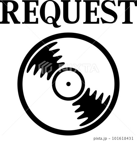 リクエストの文字とレコード盤のアイコン リクエストの文字とレコード盤のアイコン 101618431