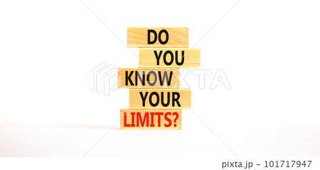 Do you know your limits symbol. Concept words Do you know your limits on wooden block. Beautiful white table white background. Business do you know your limits concept. Copy space. 101717947