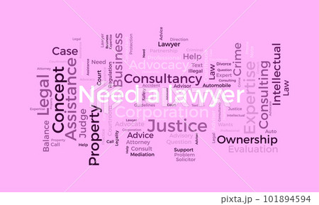 Word cloud background concept for Need a lawyer. Legal consulting adviser for advocacy expertise. vector illustration. 101894594