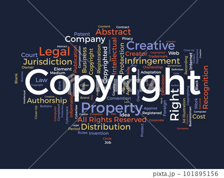 Word cloud background concept for Copyright. Intellectual property, legal trademark owner of business right. vector illustration. Word cloud background concept for Copyright. Intellectual property, legal trademark owner of business right. vector illustration. 101895156