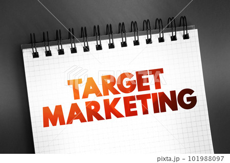 Target Marketing - researching and understanding your prospective customers interests, text on notepad concept background 101988097