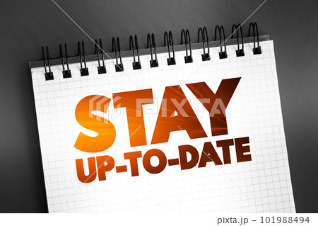 Stay Up To Date text on notepad, concept background Stay Up To Date text on notepad, concept background 101988494