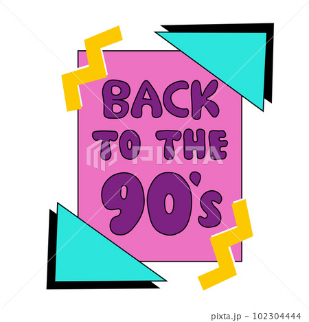 Emblem, sticker, logo and label of the 90s. Back to the 90s. Style label lettering with abstract colorful geometric shapes. Vector illustration retro back to 90s, flat in pop art style symbol. 102304444