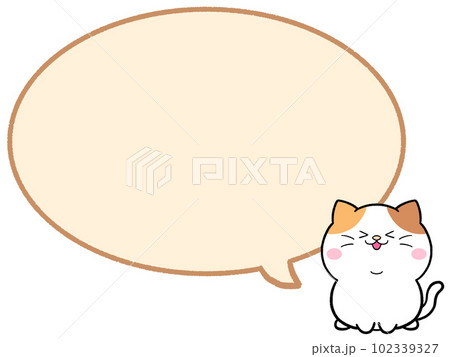 笑顔のゆるかわ三毛猫の吹き出し 笑顔のゆるかわ三毛猫の吹き出し 102339327