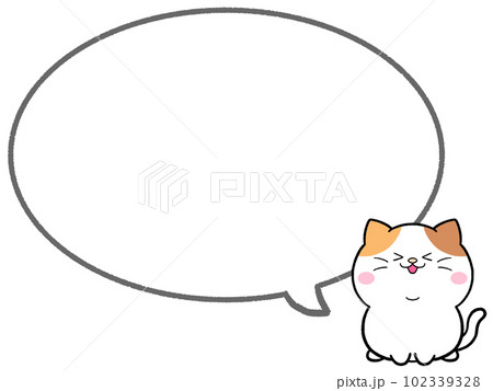 笑顔のゆるかわ三毛猫の吹き出し 笑顔のゆるかわ三毛猫の吹き出し 102339328