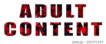 inscription Adult Content on a white background. Collage with a sexy woman with a leather whip for BDSM sex inscription Adult Content on a white background. Collage with a sexy woman with a leather whip for BDSM sex 102371247