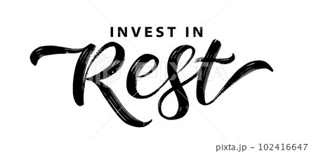 INVEST IN REST. Inspiration Motivation Quote Mental Health. Brush Calligraphy text invest in rest.Vector illustration 102416647