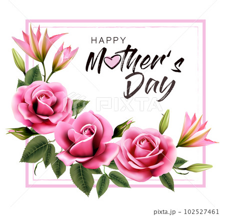 Happy Mother's Day background with a pink beautiful roses and lillies. Vector. Happy Mother's Day background with a pink beautiful roses and lillies. Vector. 102527461