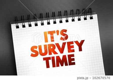 It's Survey Time text quote on notepad, concept background 102670570