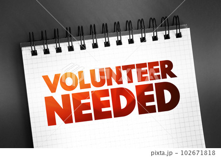 Volunteer Needed text on notepad, concept background Volunteer Needed text on notepad, concept background 102671818