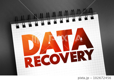 Data Recovery - process of salvaging deleted, lost, corrupted, damaged or formatted data from removable media or files, text on notepad, concept background 102672456