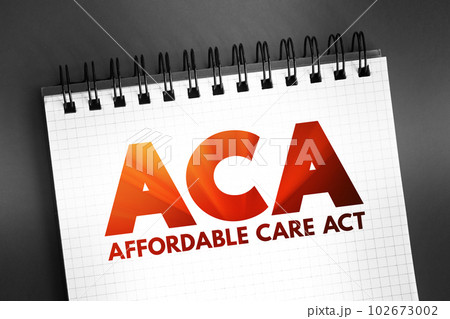 ACA Affordable Care Act - comprehensive health insurance reforms and tax provisions, acronym text on notepad 102673002