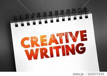 Creative Writing is writing that takes an imaginative, embellished, or outside-the-box approach to its subject matter, text concept on notepad Creative Writing is writing that takes an imaginative, embellished, or outside-the-box approach to its subject matter, text concept on notepad 102673193