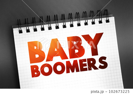 Baby boomers - demographic cohort following the Silent Generation and preceding Generation X, text concept on notepad 102673225