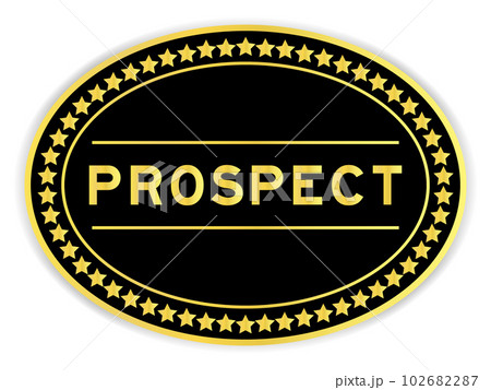 Black and gold color oval label sticker with word prospect on white background Black and gold color oval label sticker with word prospect on white background 102682287