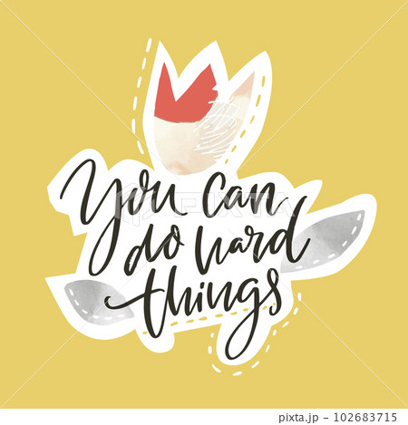 You can do hard things. Inspirational quote, modern collage style print for posters, apparel, social media. You can do hard things. Inspirational quote, modern collage style print for posters, apparel, social media. 102683715