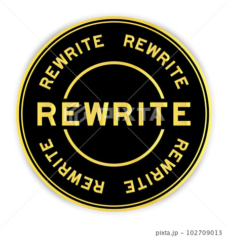 Black and gold color round label sticker with word rewrite on white background Black and gold color round label sticker with word rewrite on white background 102709013