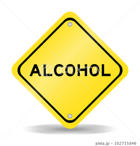 Yellow color transportation sign with word alcohol on white background Yellow color transportation sign with word alcohol on white background 102715846