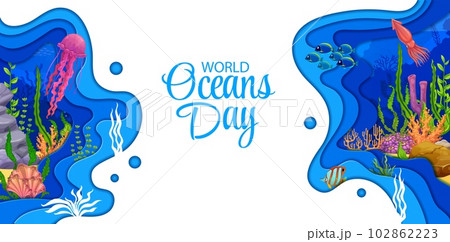 World ocean day banner. Cartoon sea paper cut landscape with seaweeds and animals. Vector background of blue ocean with tropical fish, squid and jellyfish, underwater sea world with 3d layered borders 102862223