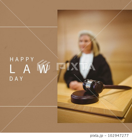 Composition of happy law day text with caucasian female judge and gavel on beige background Composition of happy law day text with caucasian female judge and gavel on beige background 102947277