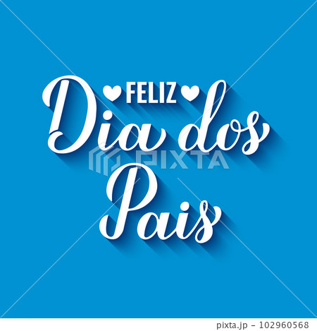 Feliz Dia dos Pais calligraphy hand lettering on blue background. Happy Fathers Day in Portuguese. Vector template for typography poster, banner, greeting card, postcard, etc 102960568