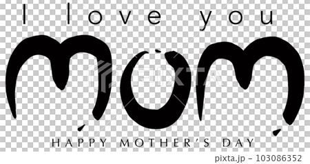 I love you mom 103086352