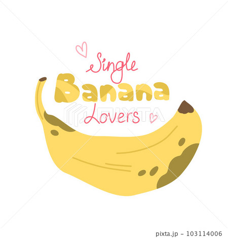 Single banana lovers lettering, with overripe banana, saving food and environment concept on white 103114006