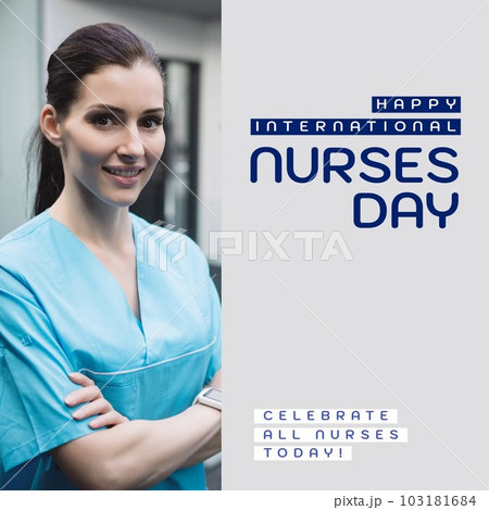 Composition of nurses day text over caucasian female nurse Composition of nurses day text over caucasian female nurse 103181684