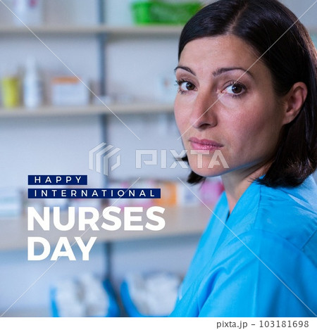 Composition of nurses day text over caucasian female nurse Composition of nurses day text over caucasian female nurse 103181698