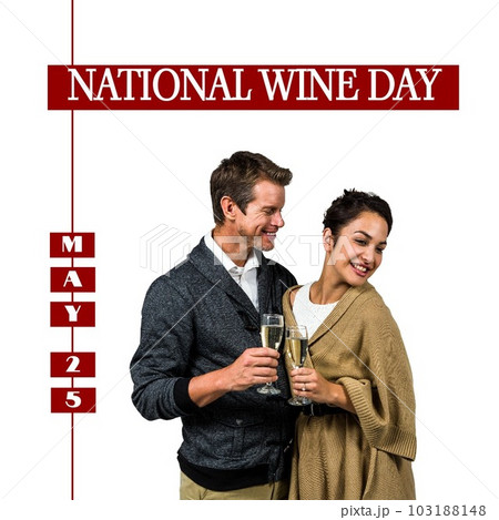 Composite of may 25 and national wine day and biracial couple toasting drinks on white background Composite of may 25 and national wine day and biracial couple toasting drinks on white background 103188148