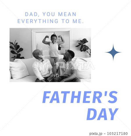 Composition of father's day text over african american grandfather, father and daughter 103217180