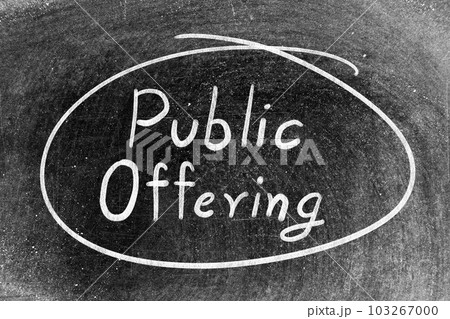 White chalk hand writing in word public offering and circle shape on blackboard background White chalk hand writing in word public offering and circle shape on blackboard background 103267000