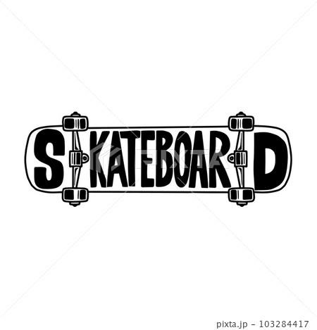 Skateboard. Lettering phrase on skateboard...のイラスト素材 [103284417] PIXTA