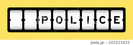 Black color in word police on slot banner with yellow color background Black color in word police on slot banner with yellow color background 103323835