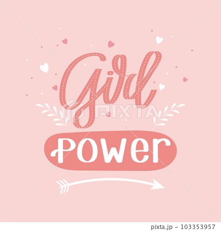 Feministic quote. Girl power. Hand drawn lettering card. Calligraphic inscription, quote, phrase. Greeting card, poster, typographic design. Vector 103353957