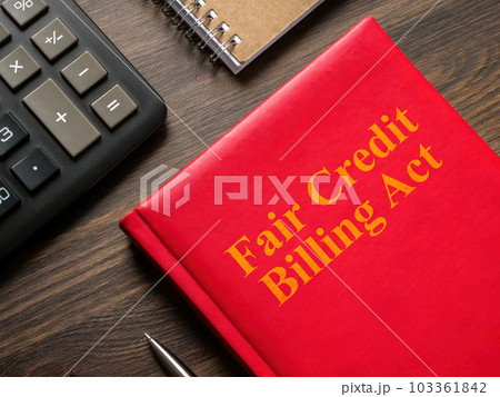 Fair Credit Billing Act FCBA in the office. 103361842