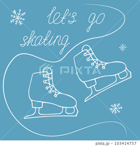 Let's skate poster with snowflakes and a pair of doodle-style skates on a blue ice background, vector template., Poster invitation to winter outdoor activities, figure skating, vector illustration 103414757