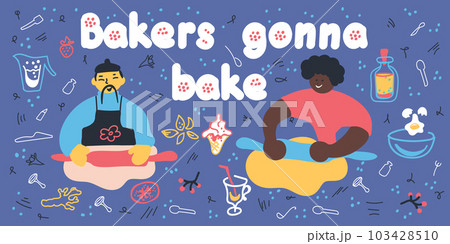 Lettering Bakers gonna bake. The chef is baking with a friendly pet. The dog steals sweet pastries. Crockery and ingredients for confectionery products. BIPOC. Positive psychology concept. 103428510