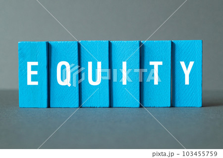 Equity - word concept on building blocks, text Equity - word concept on building blocks, text 103455759