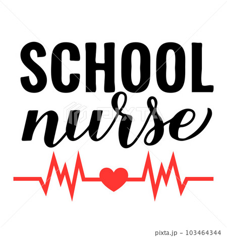 Nurse school calligraphy hand lettering isolated on white. Nurse quote. Vector template for typography poster, banner, greeting card, flyer, sticker, etc 103464344