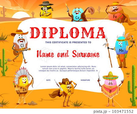 Kids diploma. Cartoon vector micronutrient and vitamin cowboy, ranger and bandit characters. Vector food supplement Ca, Fe, Mn, P, Se, Zn, Cl or I capsules personages in Wild West desert with cactuses 103471552