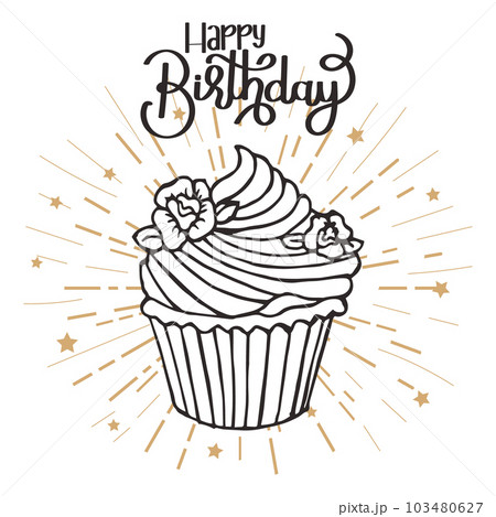 Happy birthday lettering and hand drawn cupcake. Greeting card, poster, typographic design, print. Illustration, vector Happy birthday lettering and hand drawn cupcake. Greeting card, poster, typographic design, print. Illustration, vector 103480627