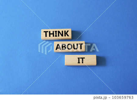 Think about it symbol. Wooden blocks with words Think about it. Beautiful blue background. Business and Think about it concept. Copy space. 103659763