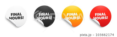 Final hours sale. Round sticker badge with offer. Special offer price sign. Advertising discounts symbol. Paper label banner. Final hours adhesive tag. Vector 103662174