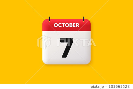 Calendar date 3d icon. 7th day of the month icon. Event schedule date. Meeting appointment time. Agenda plan, October month schedule 3d calendar and Time planner. 7th day day reminder. Vector 103663528