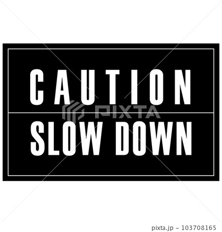 Caution slowdown. Road Safety sign. Caution slowdown. Road Safety sign. 103708165