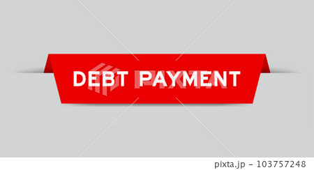 Red color inserted label with word debt payment on gray background 103757248