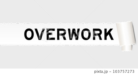 Ripped gray paper background that have word overwork under torn part Ripped gray paper background that have word overwork under torn part 103757273